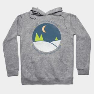 Keep a little fire burning, however small, however hidden Hoodie